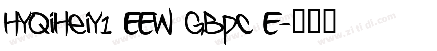 HYQiHeiY1 EEW GBpc E字体转换